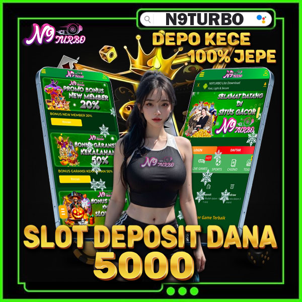 N9TURBO >> Deposit Slot Dana 5000